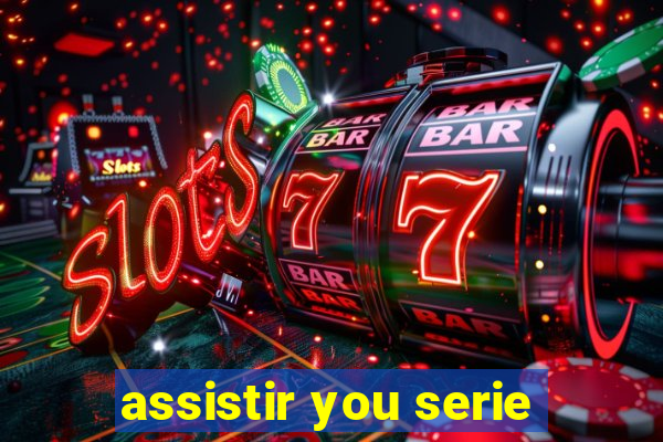 assistir you serie